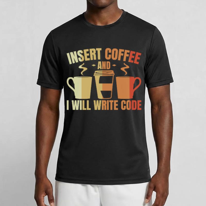 Insert Coffee And I Will Write Code Men's Functional T-Shirt
