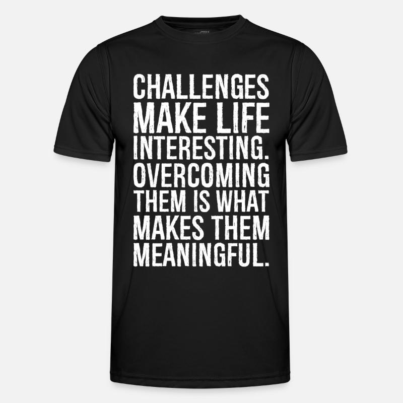 challenges make life interesting - Men's Functional T-Shirt - black