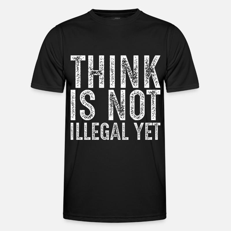 think is not illegal yet - Men's Functional T-Shirt - black