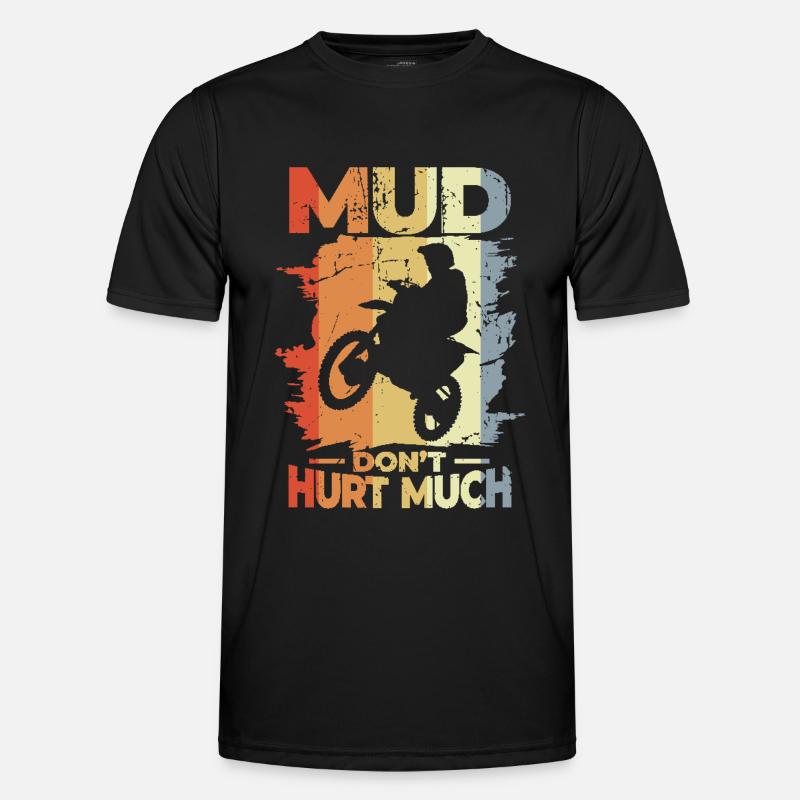 Mud Don't Hurt Much Männer Funktions-T-Shirt