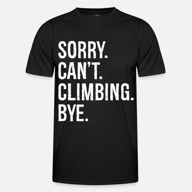 sorry can't climb bye - Men's Functional T-Shirt - black