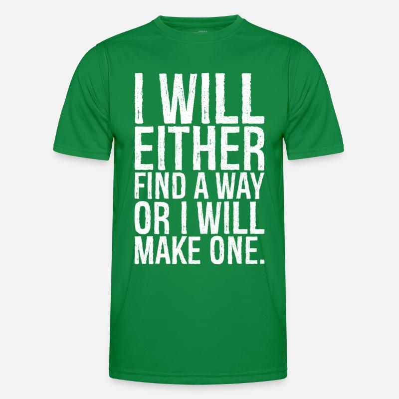 I will either find a way or i will make one Männer Funktions-T-Shirt