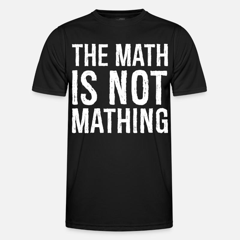 the math is not mathing - Men's Functional T-Shirt - black