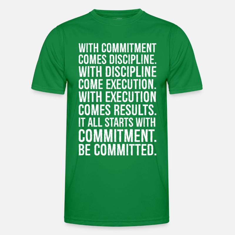 with commitment comes discipline with discipline Männer Funktions-T-Shirt