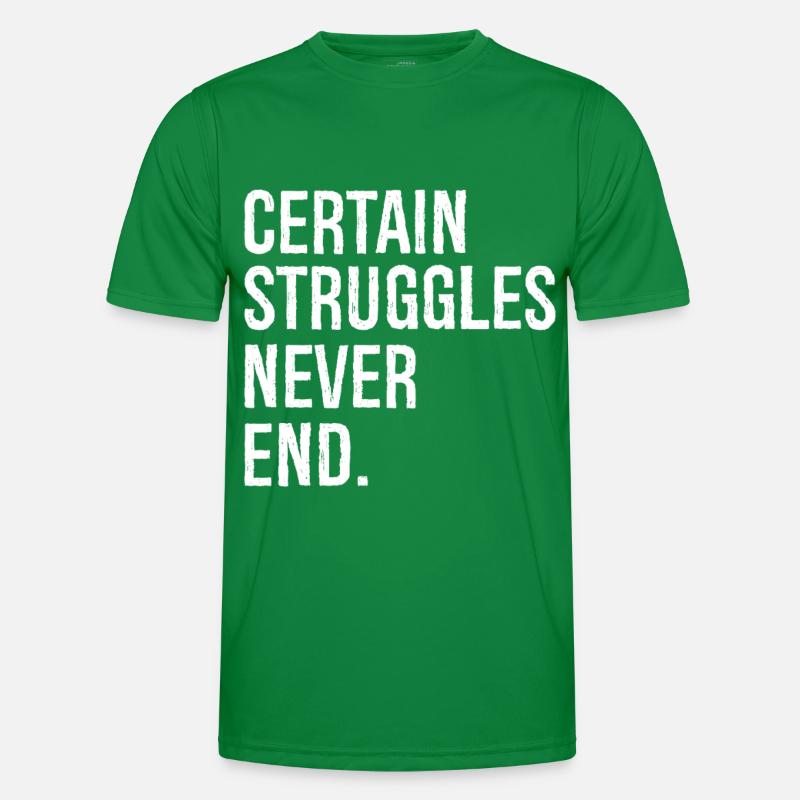 certain struggles never end Men's Functional T-Shirt