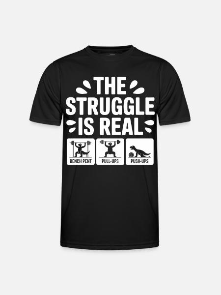 The struggle is Real Funny T-Rex Gym Workout - Men's Functional T-Shirt - black