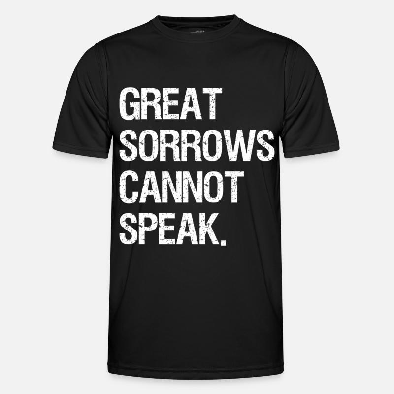great sorrows cannot speak - Männer Funktions-T-Shirt - Schwarz