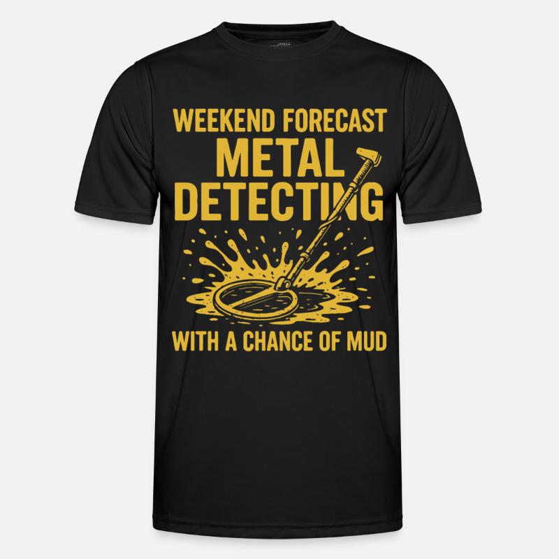 Weekend Forecast Metal Detecting Fun - Men's Functional T-Shirt - black