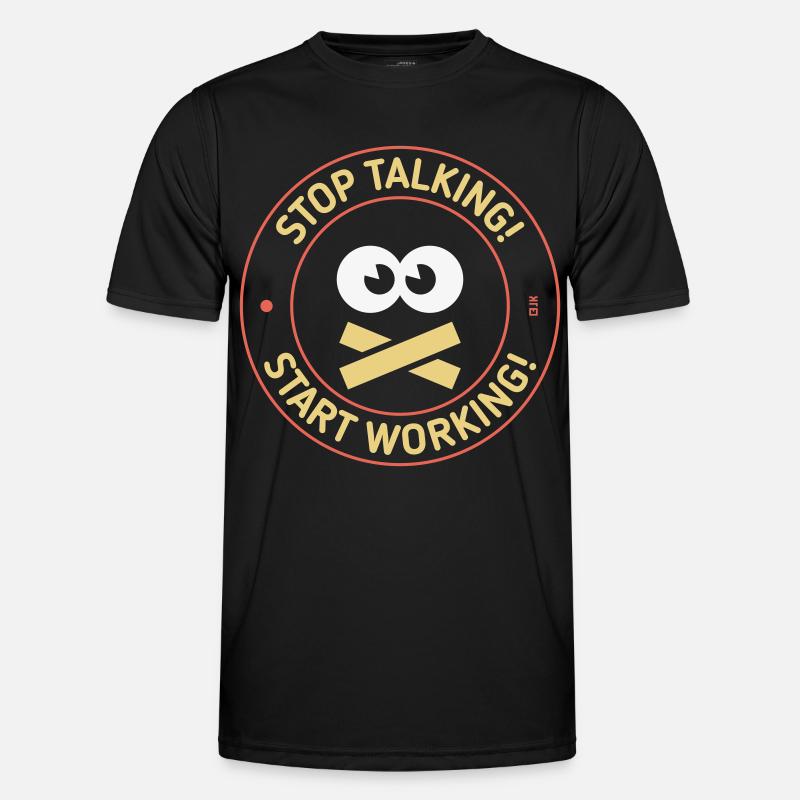 Stop Talking! Start Working! (3C) - Men's Functional T-Shirt - black