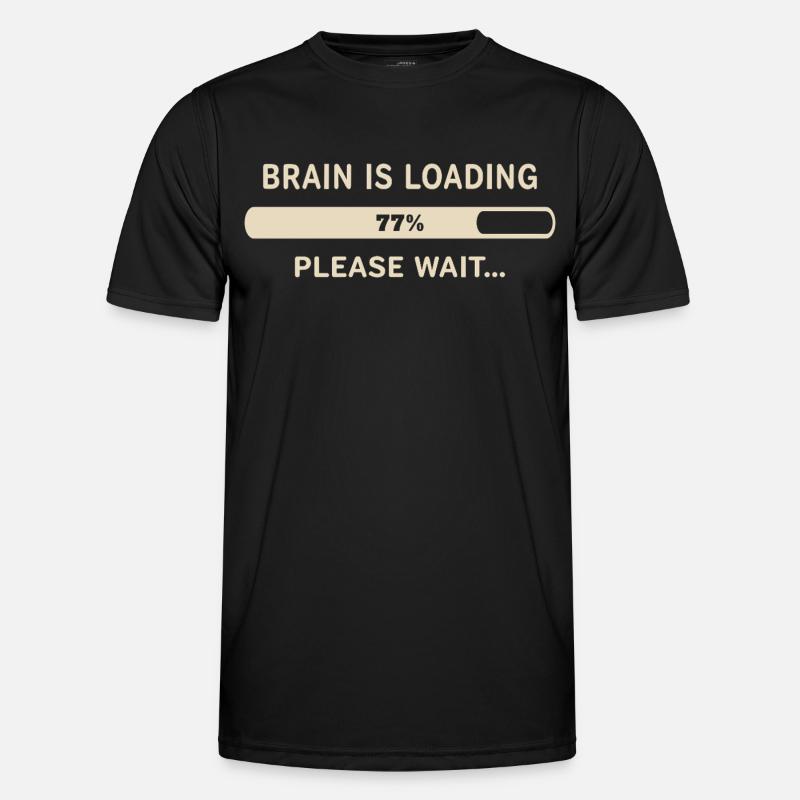 Brain Loading – Please Wait - Men's Functional T-Shirt - black