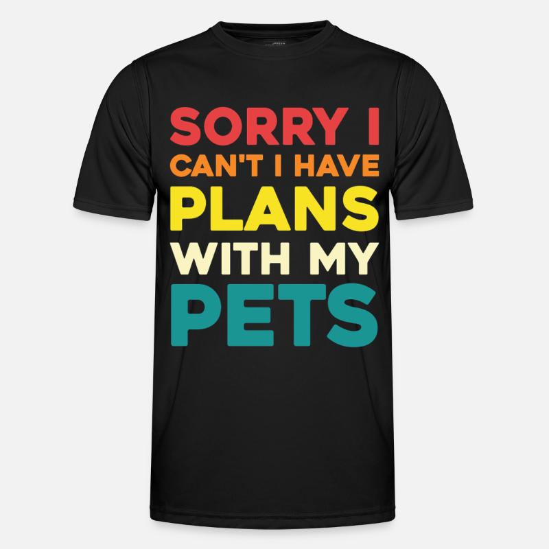 I have plans for my pets Men's Functional T-Shirt