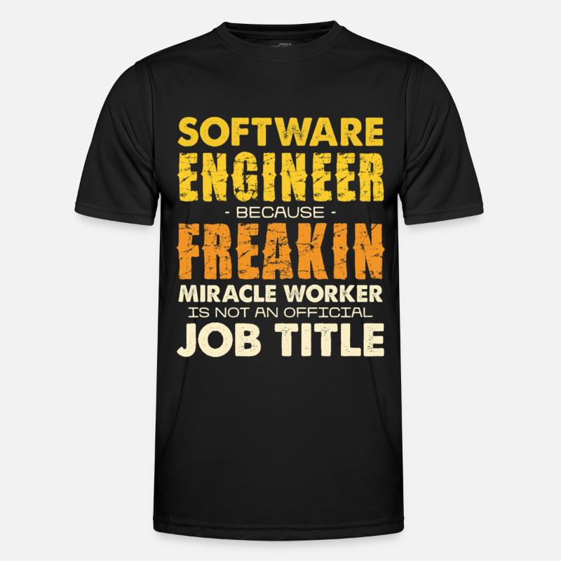 Software Engineer Freakin Miracle Worker - Männer Funktions-T-Shirt - Schwarz