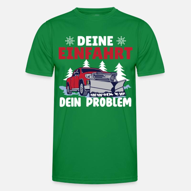 Schneepflugfahrer DEINE EINFAHRT DEIN PROBLEM Männer Funktions-T-Shirt