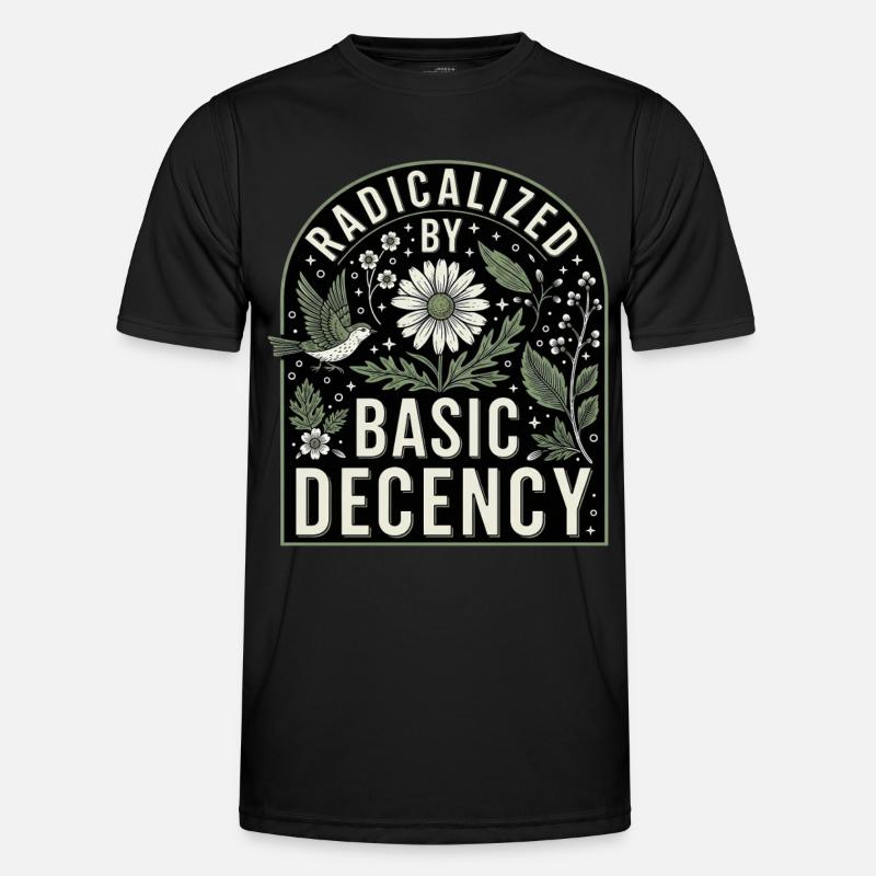 Radicalized By Basic Decency Statement Shirt Men's Functional T-Shirt
