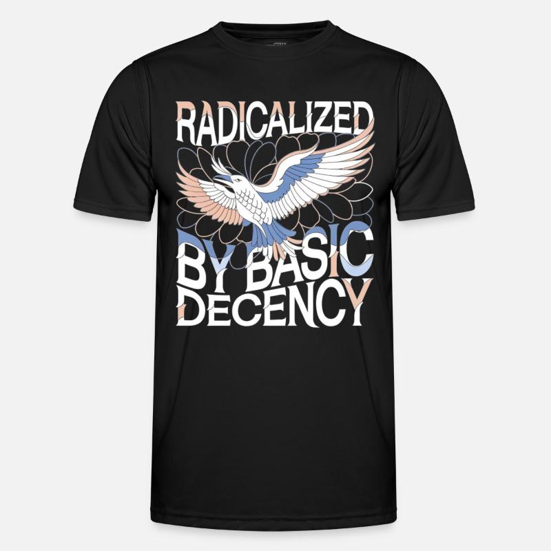 Radicalized by Basic Decency Statement Kunst - Männer Funktions-T-Shirt - Schwarz