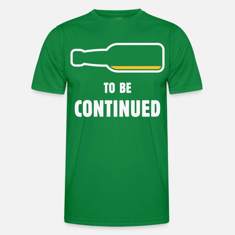 To Be Continued (Bier / Bierchen / NEG 2C) Männer Funktions-T-Shirt