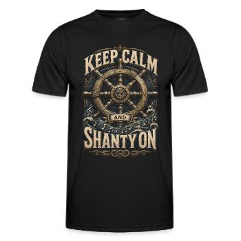 Shanty Chor Seemannslieder Keep Calm And Shanty On - Männer Funktions-T-Shirt - Schwarz - Vorne - AI Model Male 178 dark (178cm)