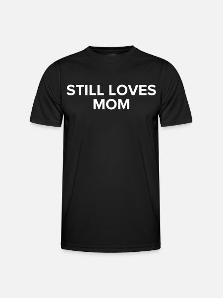 Still Loves Mom - Men's Functional T-Shirt - black