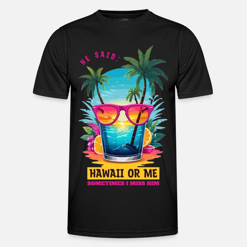Er sagte: Hawaii oder ich - Männer Funktions-T-Shirt - Schwarz