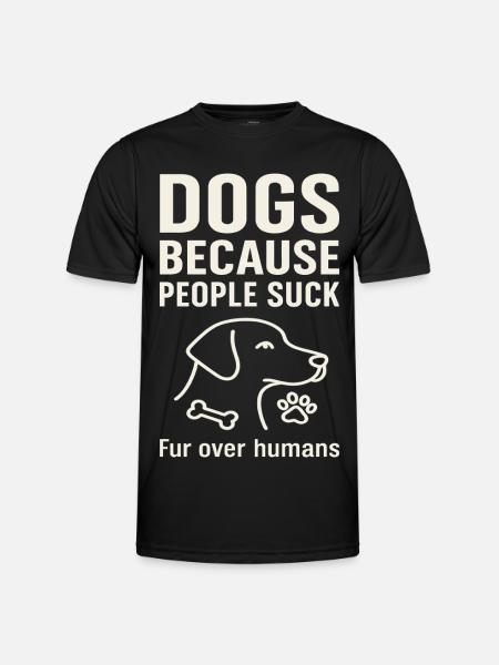 Hunde Weil Menschen Scheiße Sind - Männer Funktions-T-Shirt - Schwarz