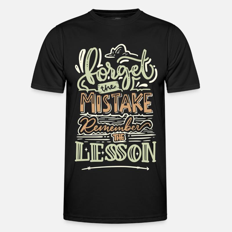 Forget the Mistake Remember the Lesson – Spruch Männer Funktions-T-Shirt