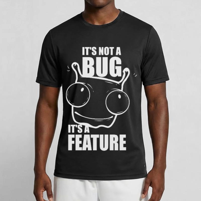 it is not a bug it is a feature - Programmierer Männer Funktions-T-Shirt