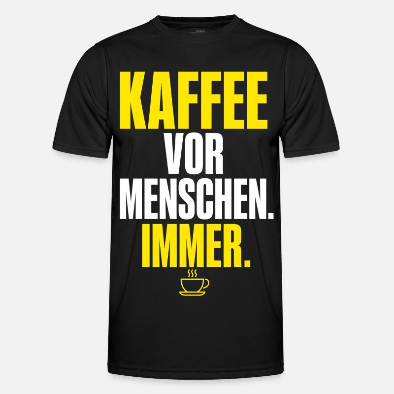 Kaffee vor Menschen Immer - Männer Funktions-T-Shirt - Schwarz