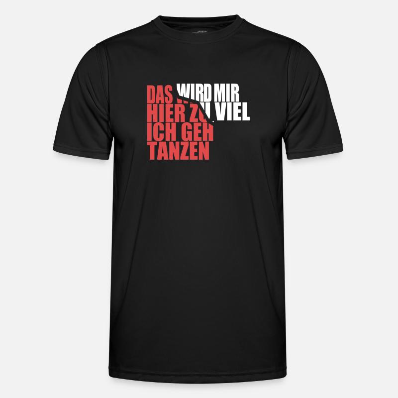 Das wird mir hier zu viel, ich geh tanzen Männer Funktions-T-Shirt