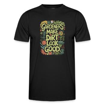 GARDENERS MAKE DIRT LOOK GOOD - Men's Functional T-Shirt - black - Front - AI Model Male 178 dark (178cm)