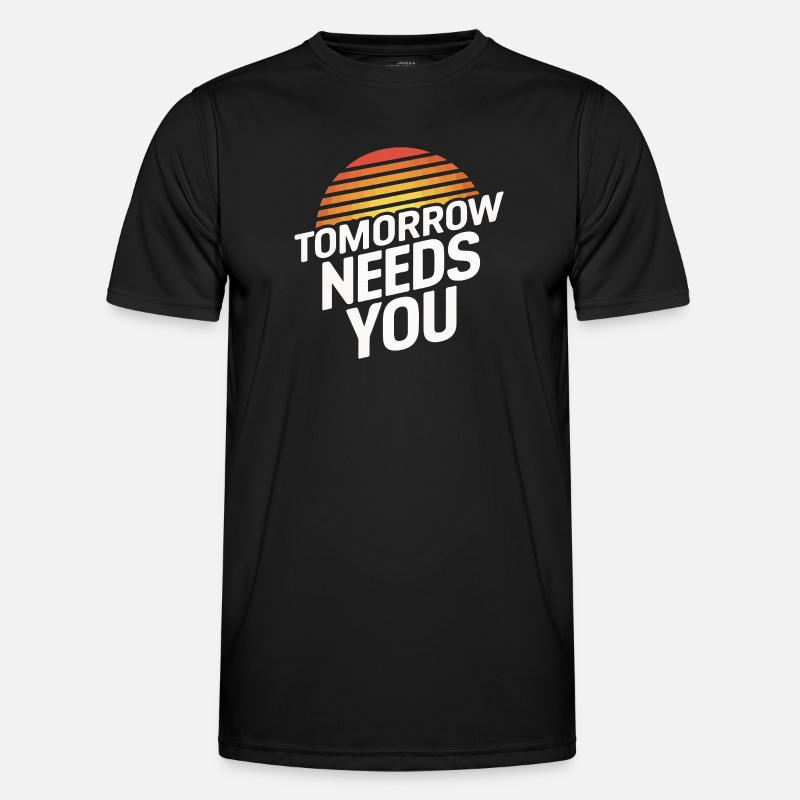 Tomorrow Needs You - Men's Functional T-Shirt - black