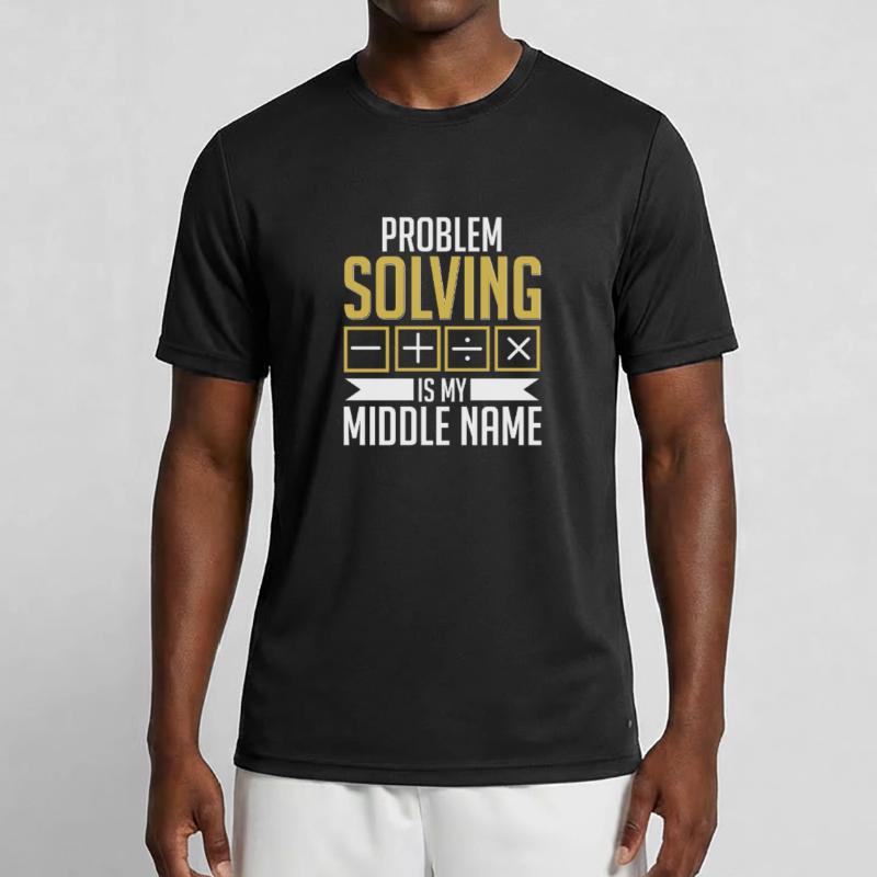 Math Math Teacher Problem Solving My Middle Name Men's Functional T-Shirt