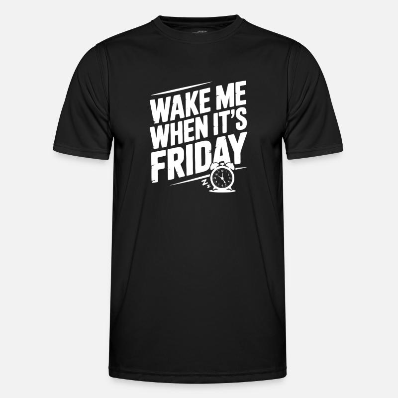 Wake Me When It’s Friday - Men's Functional T-Shirt - black