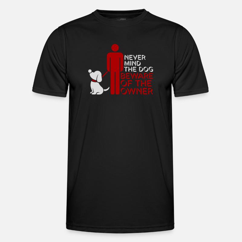 Never Mind Dog Beware Owner Warnung Hunde Humor Männer Funktions-T-Shirt