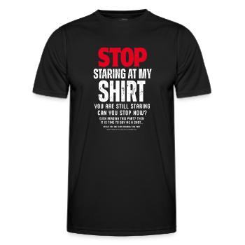 Stop Staring at My Shirt - Men's Functional T-Shirt - black - Front - AI Model Male 178 dark (178cm)