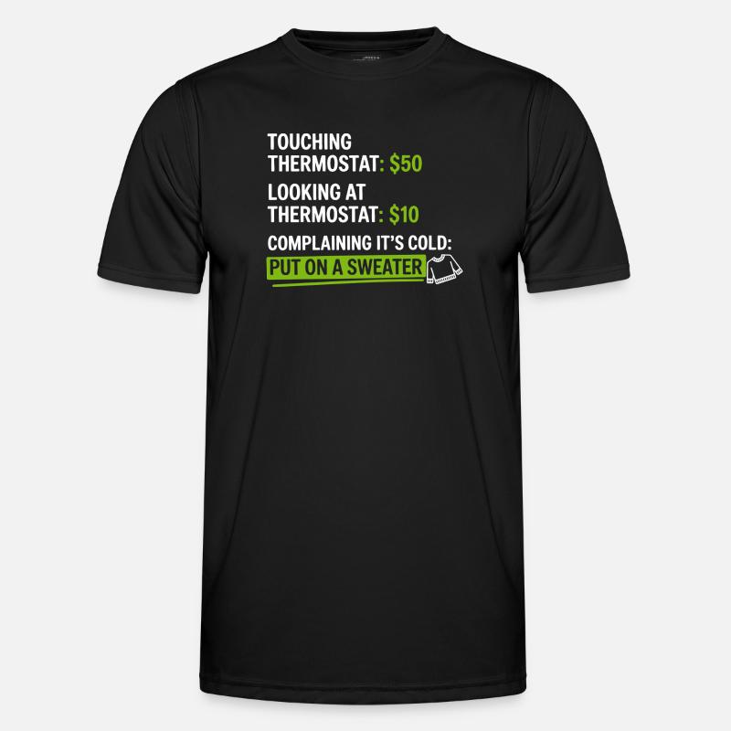Thermostat-Humor: Zieh einen Pullover an - Männer Funktions-T-Shirt - Schwarz