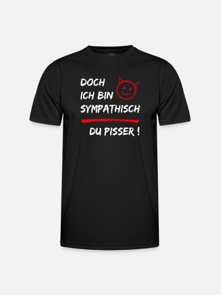 Doch ich bin Sympathisch-Du Pisser-Funny Statement - Männer Funktions-T-Shirt - Schwarz
