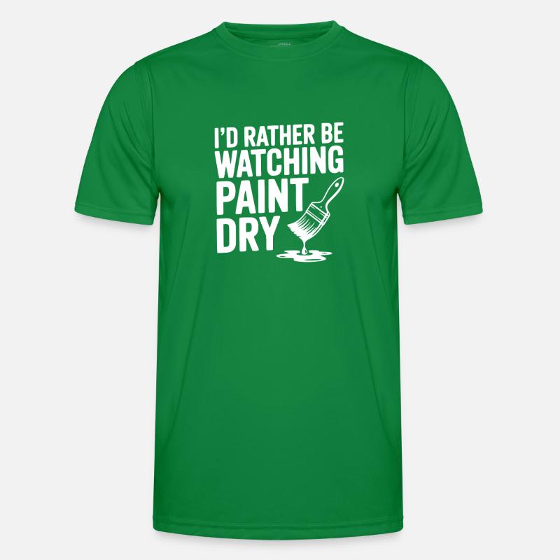 I'd Rather Be Watching Paint Dry Men's Functional T-Shirt