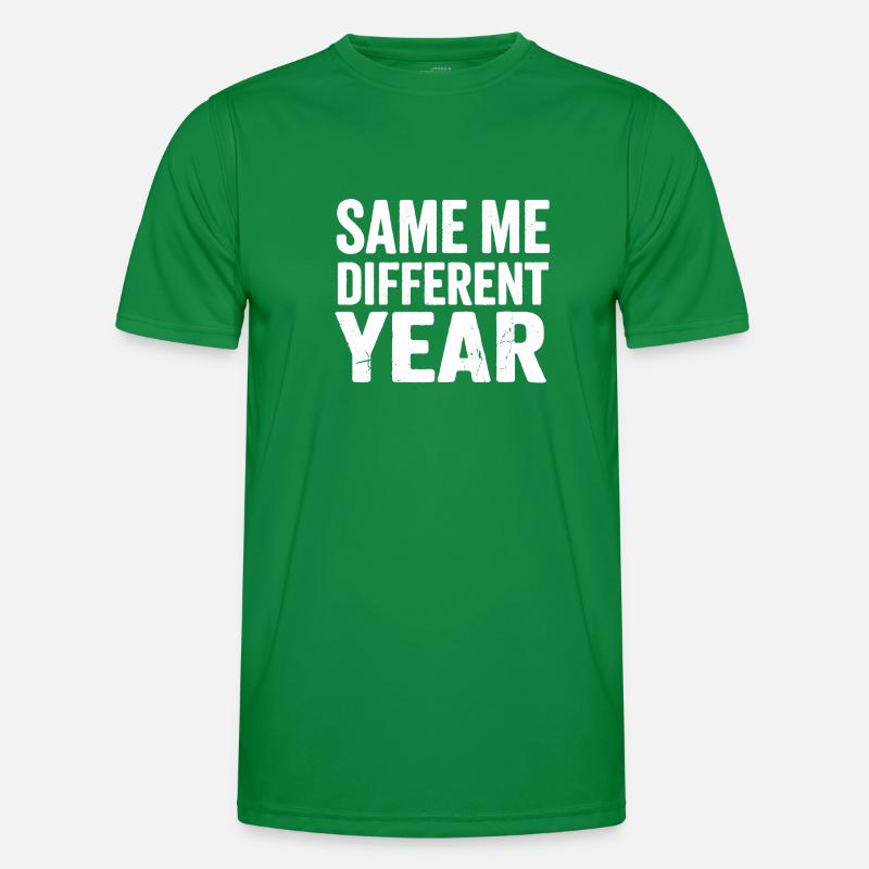 Same Me Different Year  Men's Functional T-Shirt