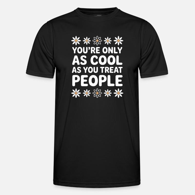 Saying Statement Respect Kindness Gift - Men's Functional T-Shirt - black