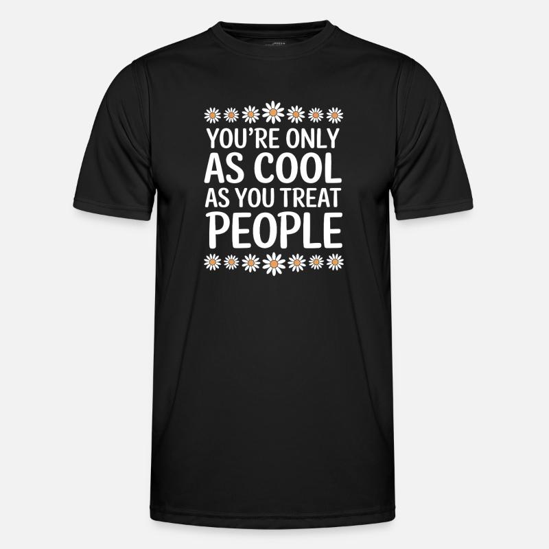 Saying Statement Respect Kindness Gift - Men's Functional T-Shirt - black