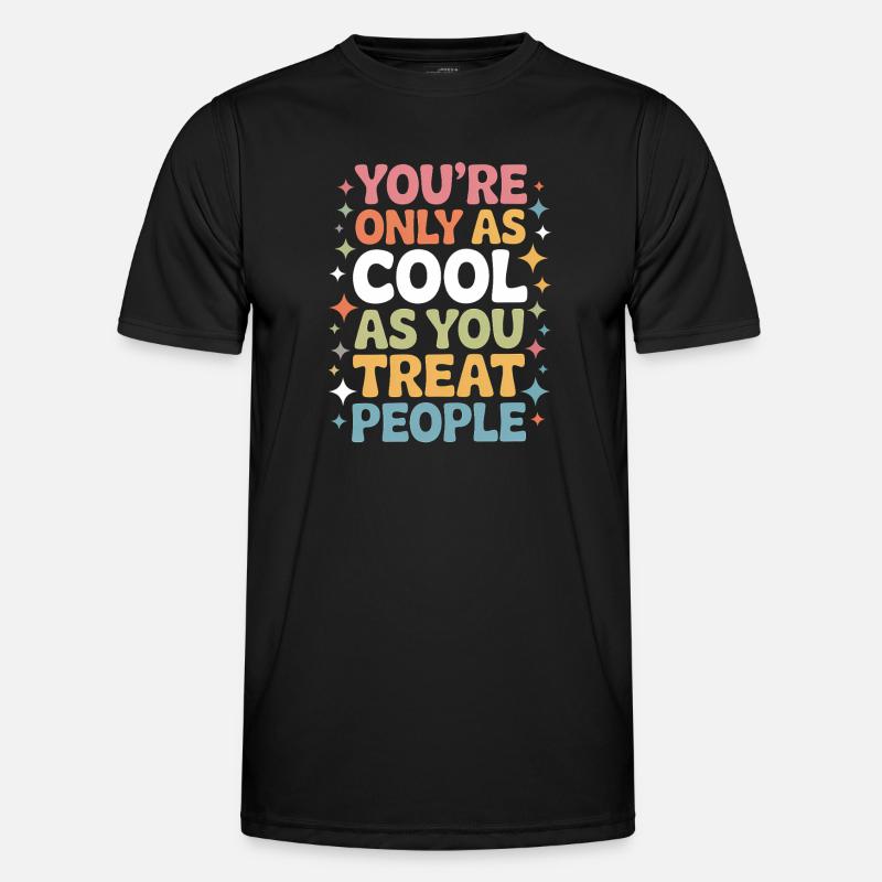 Saying Statement Respect Kindness Gift - Men's Functional T-Shirt - black