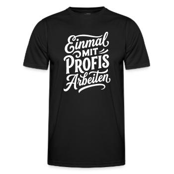 Einmal mit Profis arbeiten Lustiger Spruch - Männer Funktions-T-Shirt - Schwarz - Vorne - AI Model Male 178 dark (178cm)