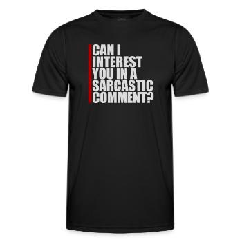 Can I Interest You In A Sarcastic Comment Lustig - Männer Funktions-T-Shirt - Schwarz - Vorne - AI Model Male 178 dark (178cm)