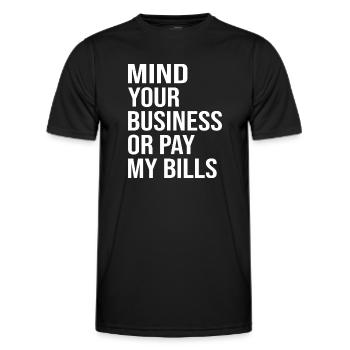 Mind Your Business or Pay My Bills - Men's Functional T-Shirt - black - Front - AI Model Male 178 dark (178cm)