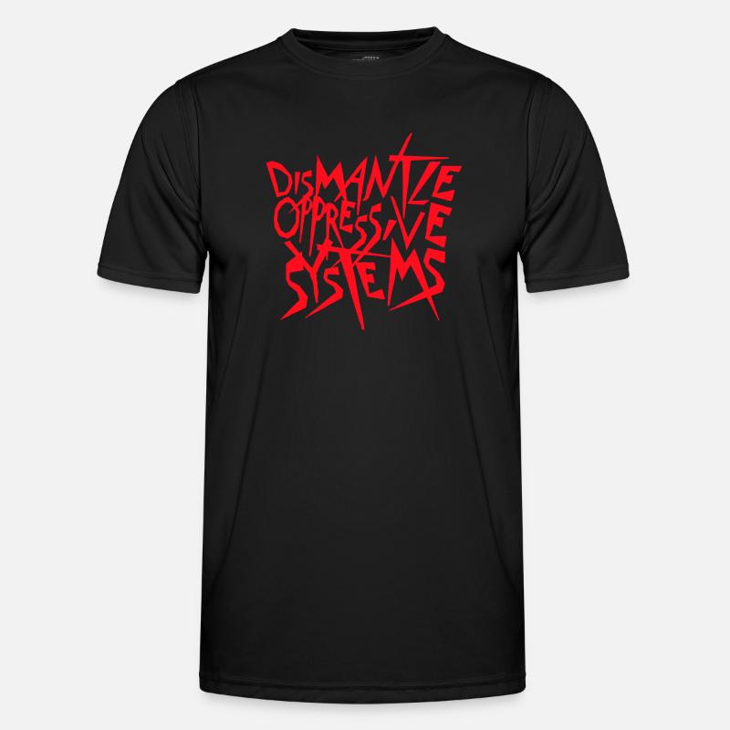 Dismantle Oppressive Systems Aktivismus Statement - Männer Funktions-T-Shirt - Schwarz