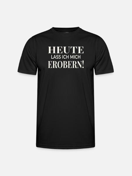 Heute lass ich mich erobern! - Männer Funktions-T-Shirt - Schwarz
