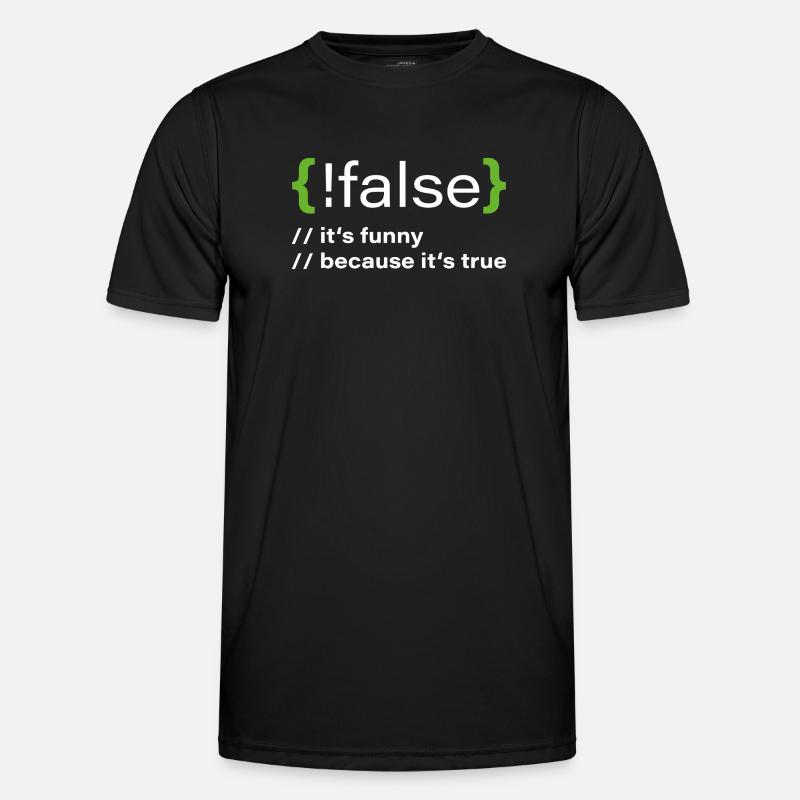 false – Funny programmer saying - Men's Functional T-Shirt - black