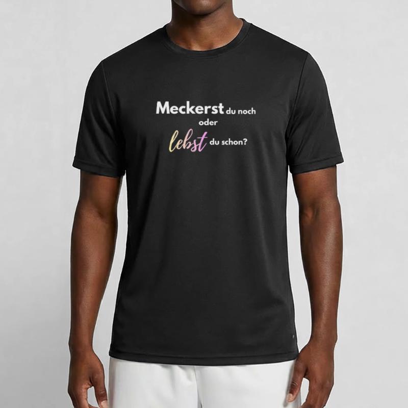 Meckerst_du_noch_oder_lebst_du_schon_-4- Männer Funktions-T-Shirt