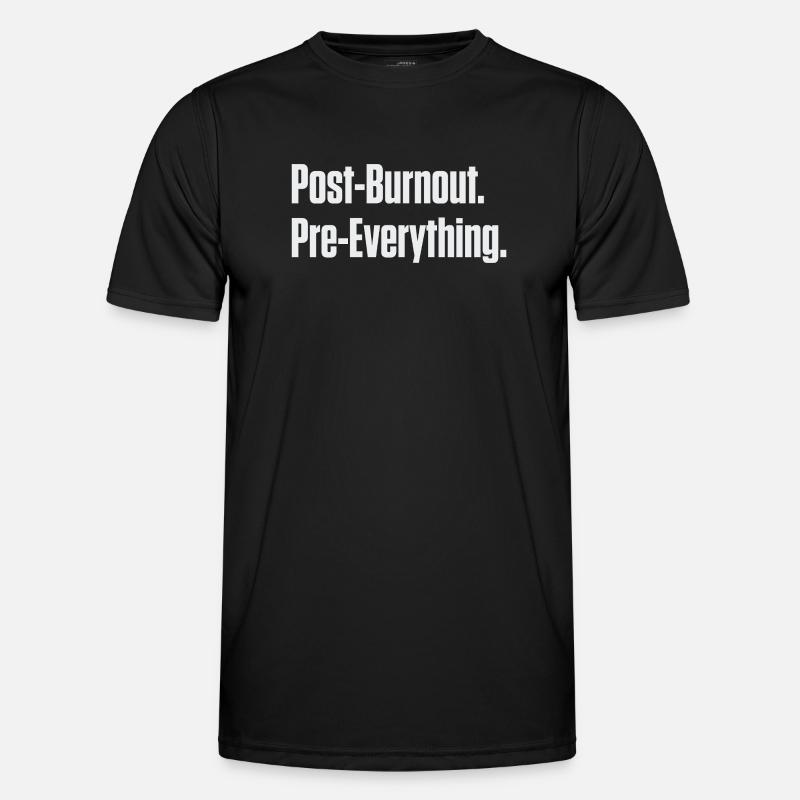 Post-Burnout Pre-Everything - Men's Functional T-Shirt - black