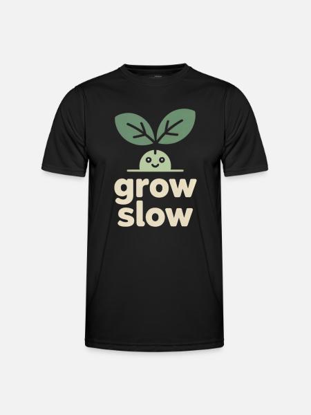 Grow Slow – Pflanzensprössling - Männer Funktions-T-Shirt - Schwarz